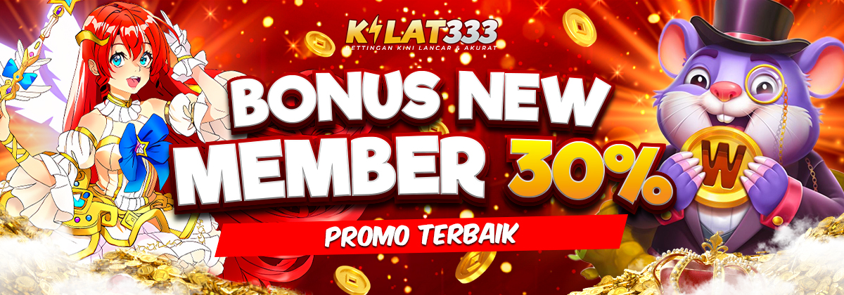 Bonus New Member Slot 30% KILAT333